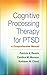 Cognitive Processing Therapy for PTSD: A Comprehensive Manual
