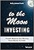 To the Moon Investing: Visu...