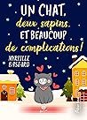 Un chat, deux sapins et beaucoup de complications ! by Myrtille Bastard