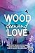 Wood Demand Love (Wood Love #2)