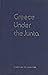 Greece Under the Junta: A F...