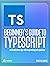 Beginner's Guide to TypeScript