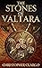 The Stones of Valtara: A Gr...