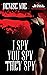 I Spy, You Spy, They Spy (True Tales of the Vicious and Victimized)