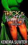 Thick & Wealthy: A BBW Novel