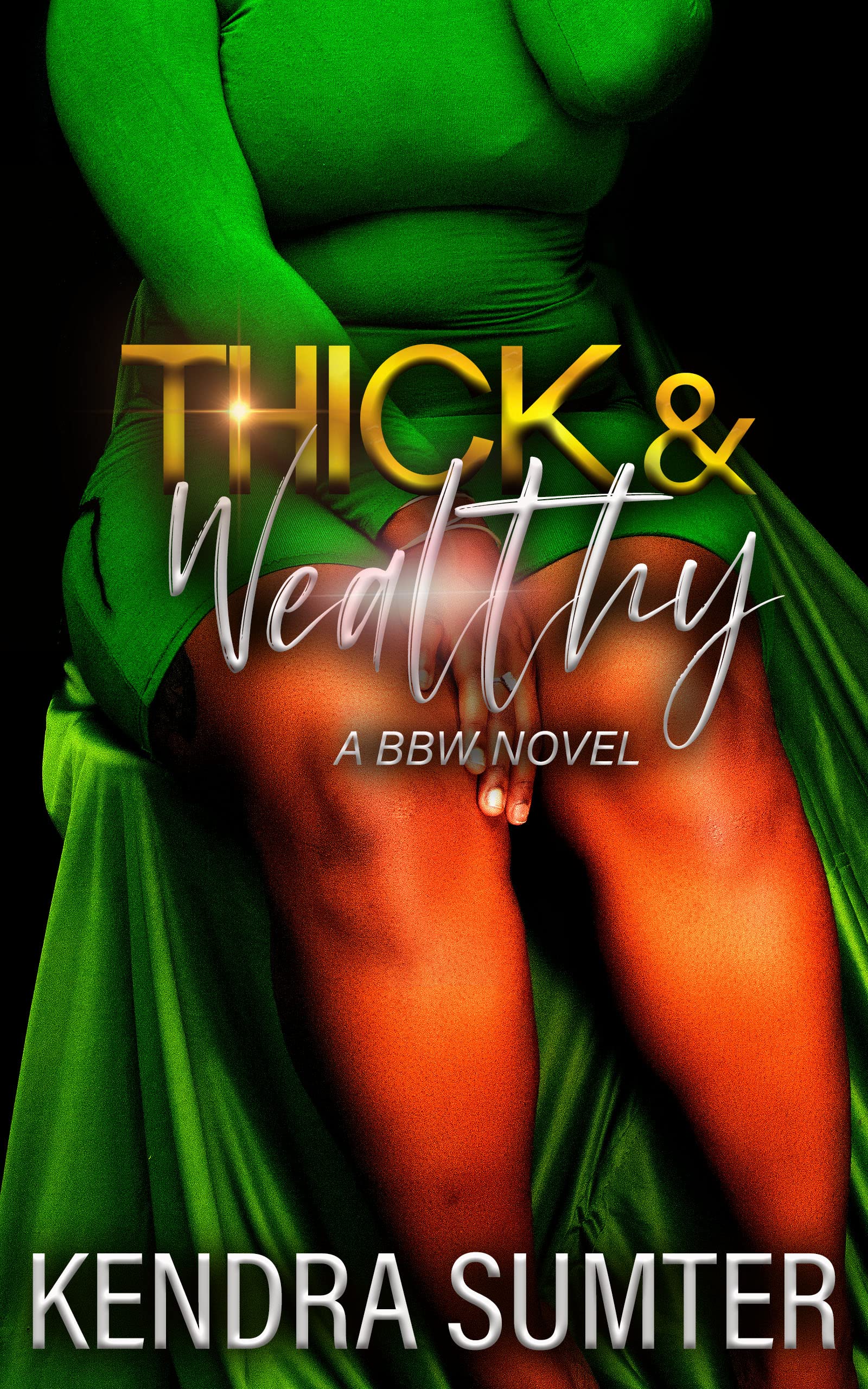 Thick & Wealthy: A BBW Novel (Kindle Edition)