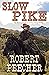 Slow Pike: A Western Frontier Adventure