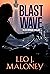 Blast Wave by Leo J. Maloney
