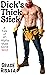 Dick's Thick Stick