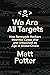 We Are All Targets: How Renegade Hackers Invented Cyber War and Unleashed an Age of Global Chaos