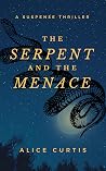 The Serpent and the Menace: A Suspense Thriller The Serpent and the Menace: A Suspense Thriller