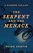 The Serpent and the Menace by Alice Curtis