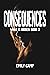 Consequences (What Is Hidden Book 3)
