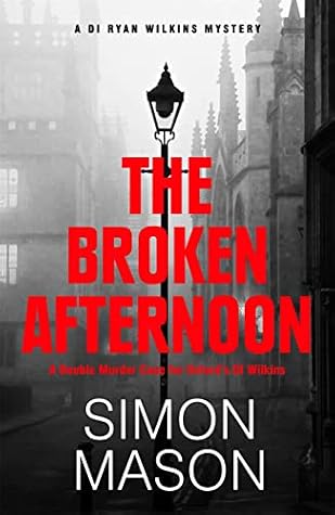 The Broken Afternoon (DI Ryan Wilkins, #2)