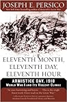 Book cover for Eleventh Month, Eleventh Day, Eleventh Hour: Armistice Day, 1918 