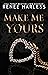 Make Me Yours (The Stone Tr...