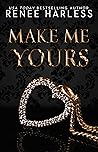 Make Me Yours (The Stone Trilogy, #1)