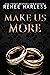 Make Us More (The Stone Trilogy, #3)