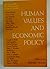 New York University Institute of Philosophy Symposia: Human Values and Economic Policy: A Symposium