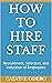 HOW TO HIRE STAFF by Calvine Odero
