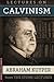 Lectures On Calvinism: The ...