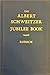 The Albert Schweitzer Jubilee Book by Abraham Aaron Roback