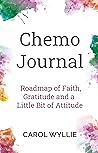 Chemo Journal: Roadmap of Faith, Gratitude and a Little Bit of Attitude Chemo Journal: Roadmap of Faith, Gratitude and a Little Bit of Attitude