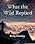 What the Wild Replied: Poems from Human Nature