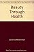 Beauty Through Health: From the Edgar Cayce Readings