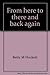 From here to there and back again: The life-story of Charles Edward DeVol (George Fox Press life-story mission series)
