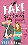 Go Fake Yourself by Elle  Maxwell