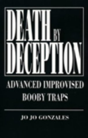 Death by Deception: Advanced Improvised Booby Traps (Paperback)
