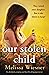 Our Stolen Child