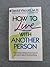 How to Live with Another Person by David Viscott