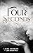 Four Seconds: A Memoir