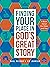 Finding Your Place in God's Great Story by Jim Johnson