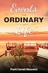 Events of an Ordinary Life by Frank Conrad Musumici