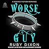 Worse Guy by Ruby Dixon