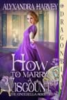 How to Marry a Viscount by Alyxandra Harvey