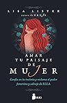 Amar tu paisaje de mujer: Confía en tu instinto y reclama el poder femenino y salvaje de ELLA (Spanish Edition)