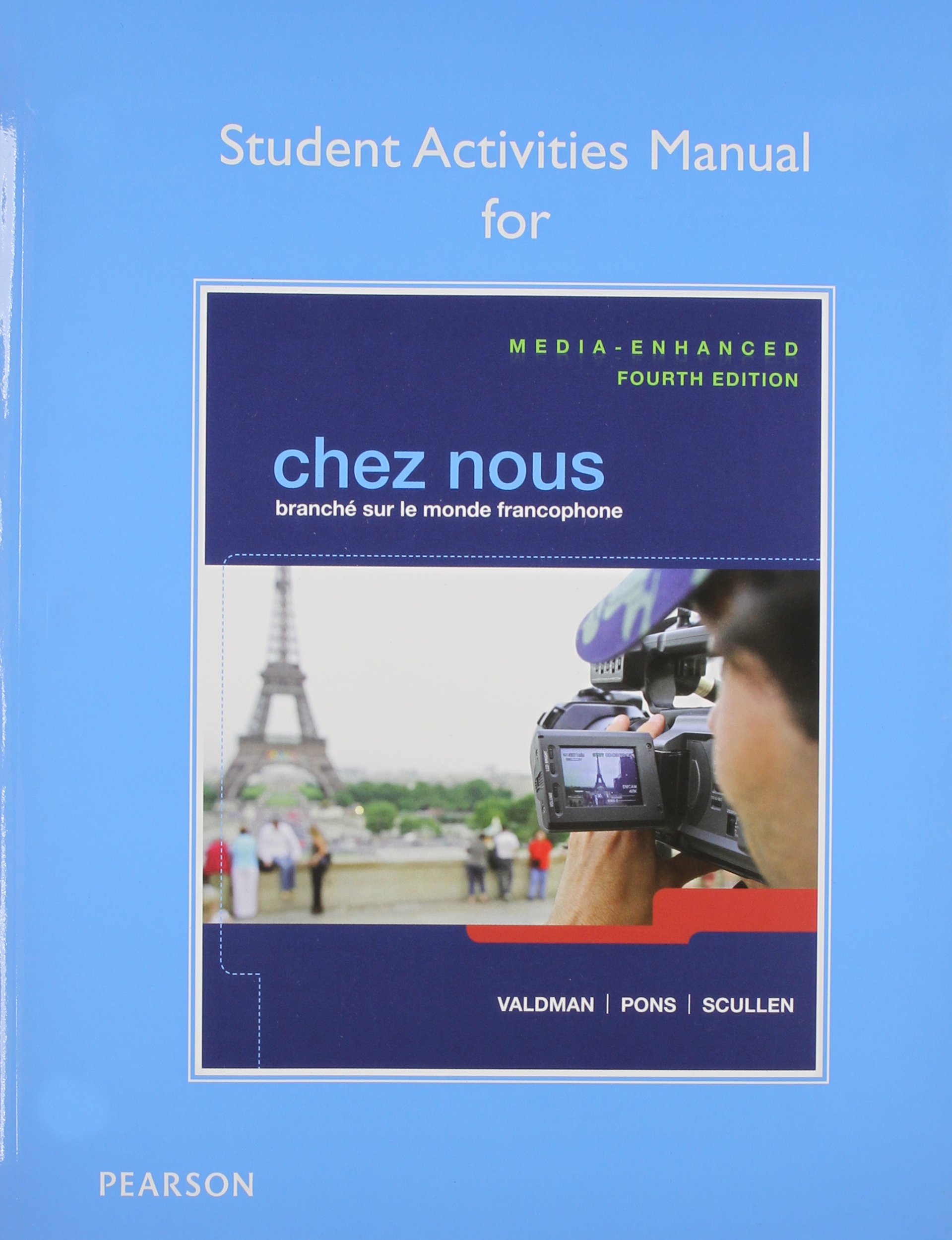 Student Activities Manual for Chez nous: Branché sur le monde francophone, Media-Enhanced Version (Paperback)