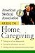 American Medical Association Guide to Home Caregiving