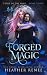 Forged Magic by Heather  Renee