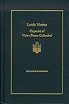 Louis Vierne: Organist of Notre Dame Cathedral (The Complete Organ Series Vol 3)