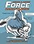 Force: Animal Drawing: Animal locomotion and design concepts for animators (Force Drawing Series)
