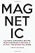 Magnetic: Cultivate Confide...
