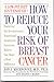 How to Reduce Your Risk of Breast Cancer