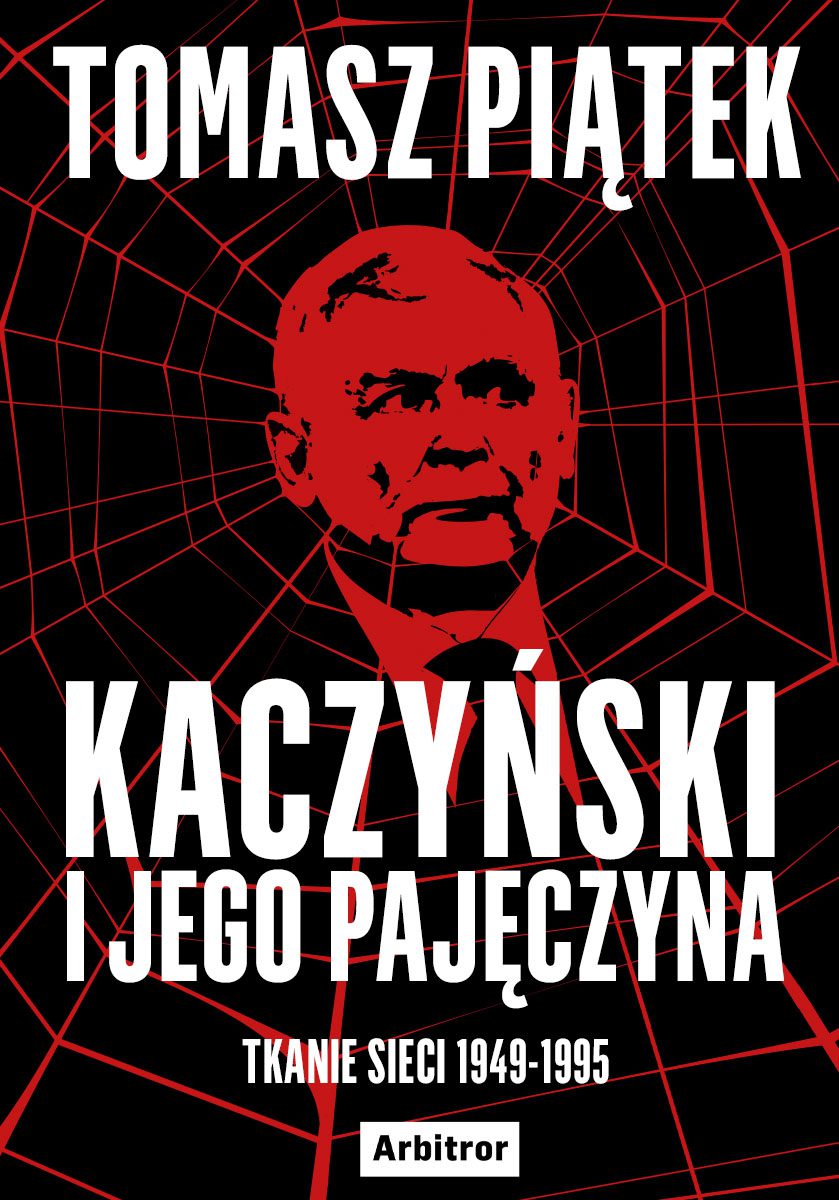 Kaczyński i jego pajęczyna. Tkanie sieci 1949-1995 (Kaczyński #1)
