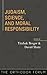 Judaism, Science, and Moral Responsibility (The Orthodox Forum Series)