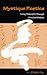 Mystique Poetica by John Bright-Fey